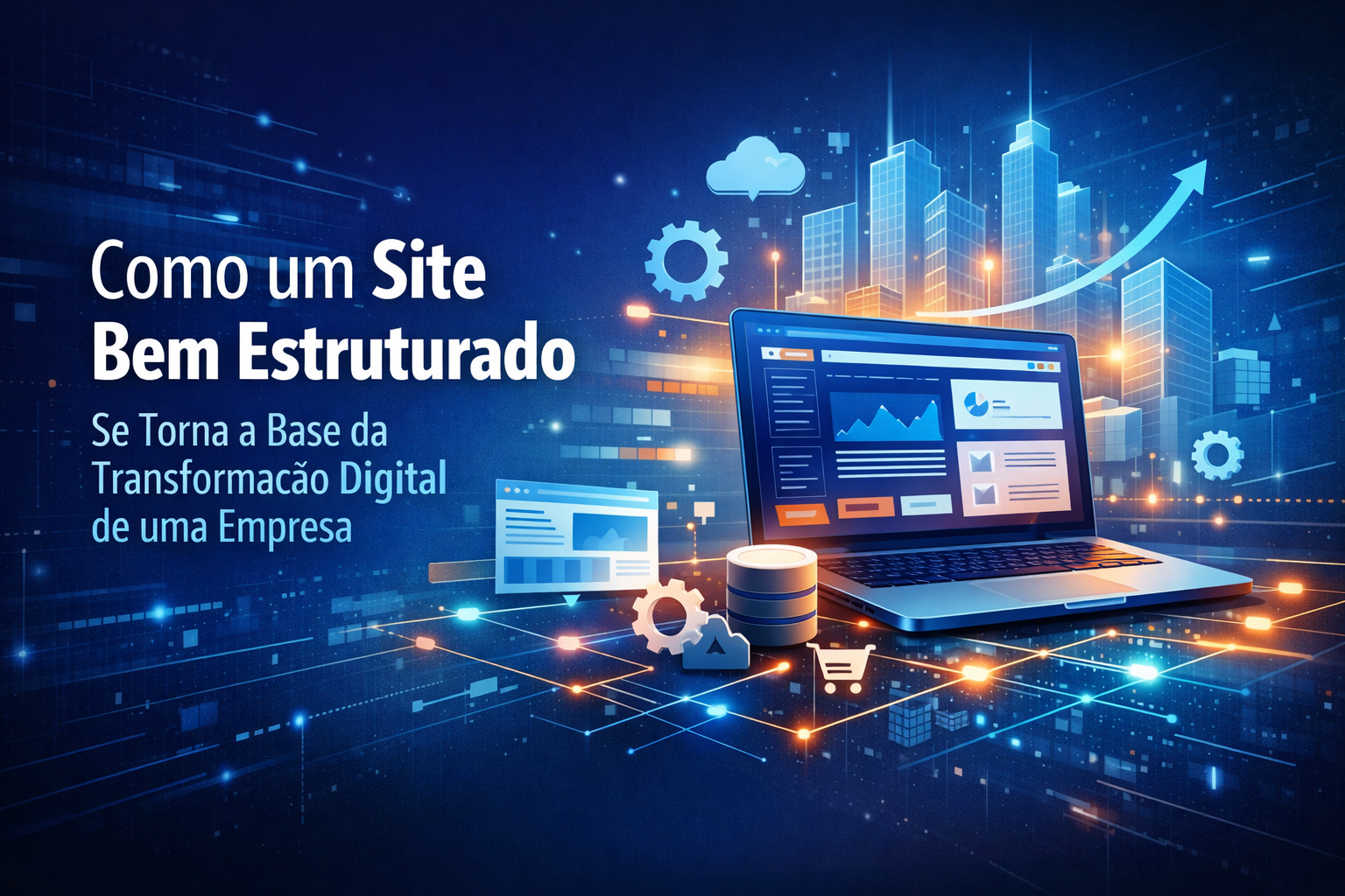 Como um site bem estruturado se torna a base da transformação digital de uma empresa